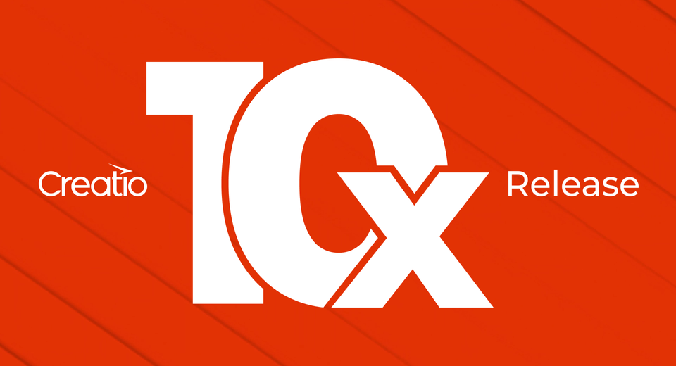 Creatio Introduces 10x Release to Power the Unlimited Enterprise