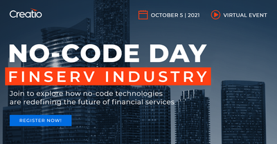  Creatio Announces No-Сode Day: Finserv Industry Speakers: an Impressive Combination of Global Digital and Technology Leaders to Share Their Best Practices and Wisdom on How to Use No-Сode as a Competitive Advantage 