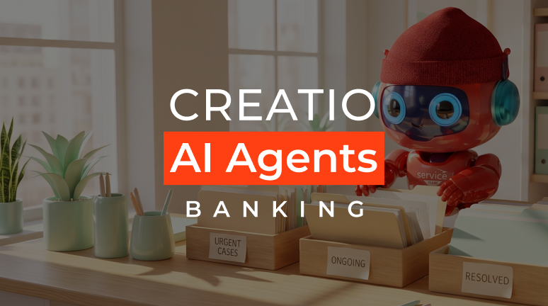 Creatio Customer Onboarding Agent: Faster Account Opening for Banks
